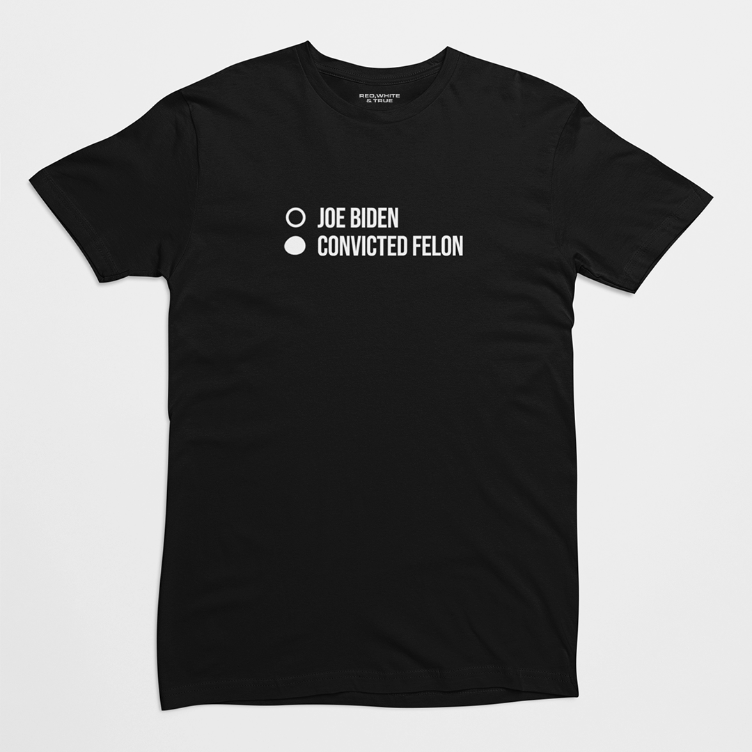 "CONVICTED FELON" UNISEX T-SHIRT